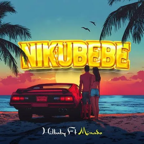 Nikubebe by Hilbaby MP3 Download Audio | Hilbaby ft. Minado – Nikubebe MP3 Download