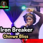 Download Iron Breaker by Chinwe Bliss MP3 Audio | Chinwe Bliss – Iron Breaker MP3 Download