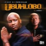 Audio | Ubuhlobo by Fizzy B ft. Payn Killar and Aymos MP3 Download Fizzy B – Ubuhlobo MP3 Download