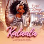 Kalaala by Carol Komeza MP3 Download Audio Carol Komeza - Kalaala MP3 Download