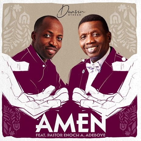 Dunsin Oyekan - Amen MP3 Download Amen by Dunsin Oyekan MP3 Download Audio - Pastor Enoch A. Adeboye