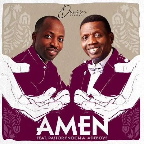 Dunsin Oyekan - Amen MP3 Download Amen by Dunsin Oyekan MP3 Download Audio - Pastor Enoch A. Adeboye