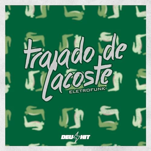Trajado de Lacoste Eletrofunk MC VN Cria DJ Oreia 074 & Zedéki