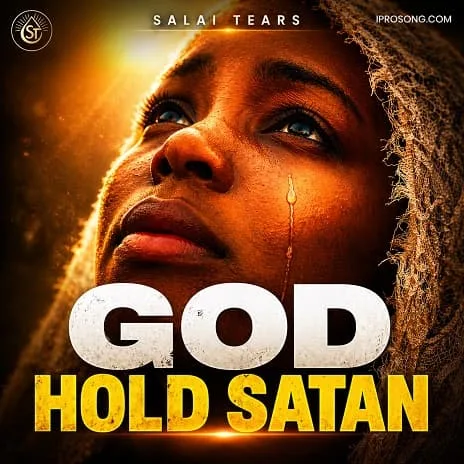 God Hold Satan by Salai Tears MP3 Download - Baba God Borrow Me 5 Billion Song MP3 Download Audio