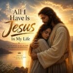 All I Have Is Jesus In My Life MP3 Download Audio