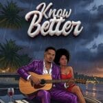 Top 10 Songs in Uganda Now: Know Better by Anknown Dicey