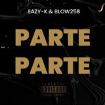 Blow258 ft. Eazy-K – Parte Parte MP3 Download
