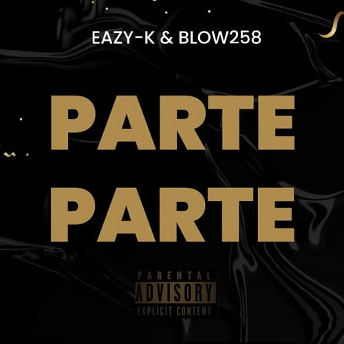Blow258 ft. Eazy-K – Parte Parte MP3 Download